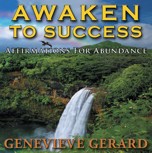 Awaken To Success CD or MP3 AWS Affirmations For Abundance by Genevieve Gerard